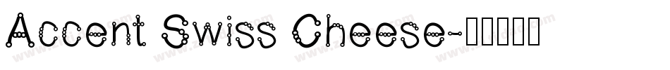 Accent Swiss Cheese字体转换